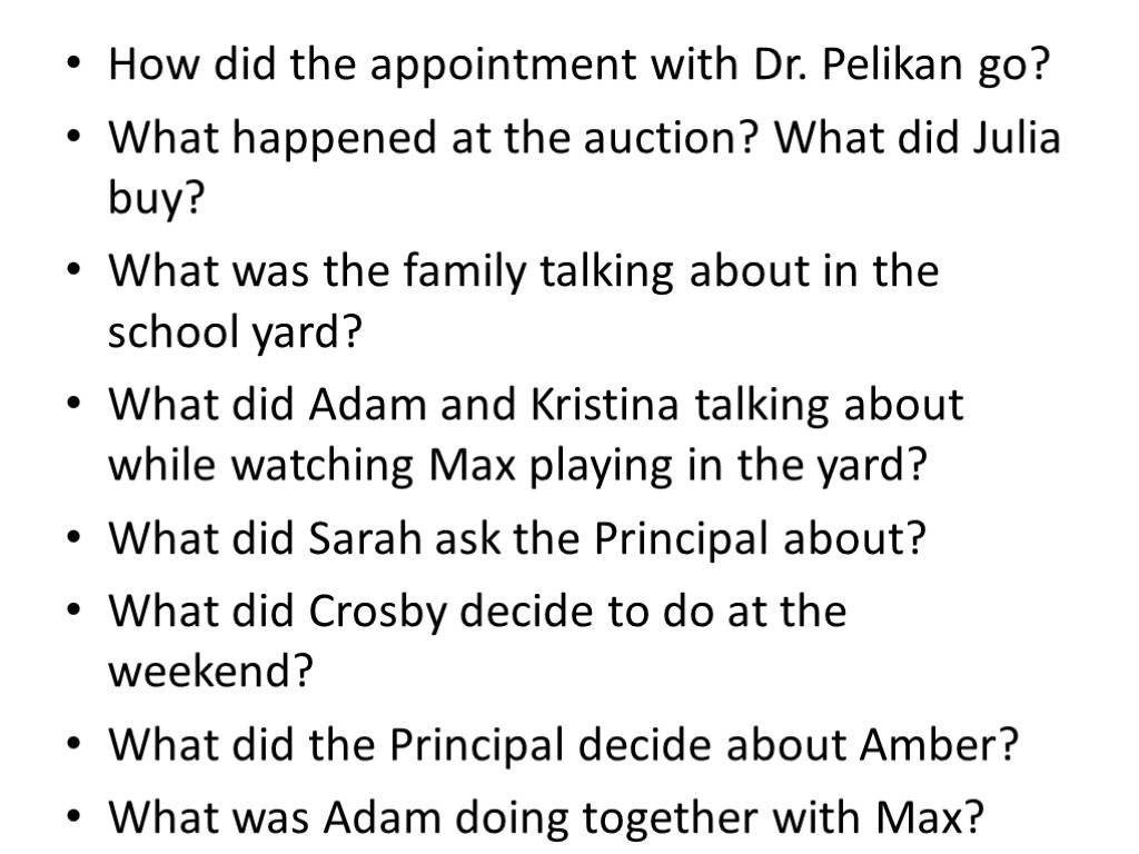 How did the appointment with Dr. Pelikan go? What happened at the auction? What